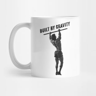 BUILT BY GRAVITY | CALISTHENICS | GYM | WORKOUT | GRAVITY MADE | MADE BY GRAVITY Mug